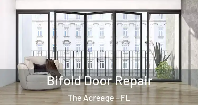 Bifold Door Repair The Acreage - FL