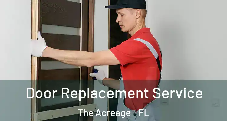 Door Replacement Service The Acreage - FL