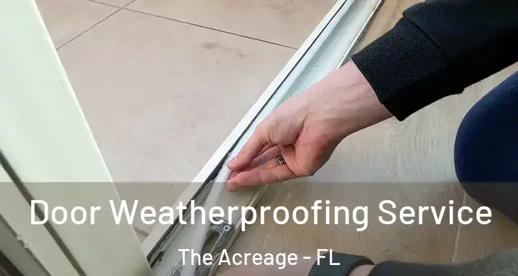 Door Weatherproofing Service The Acreage - FL