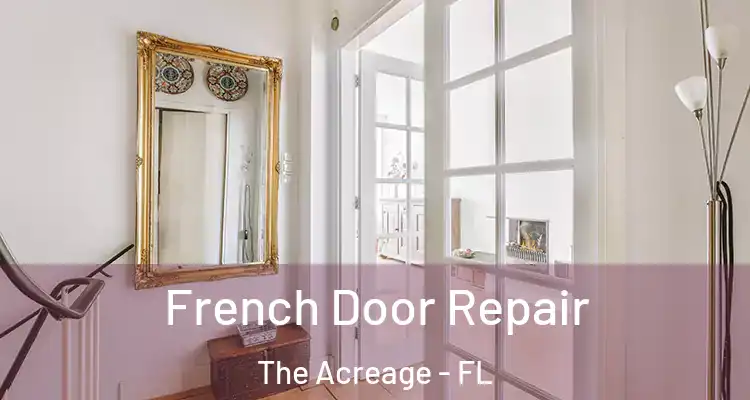 French Door Repair The Acreage - FL