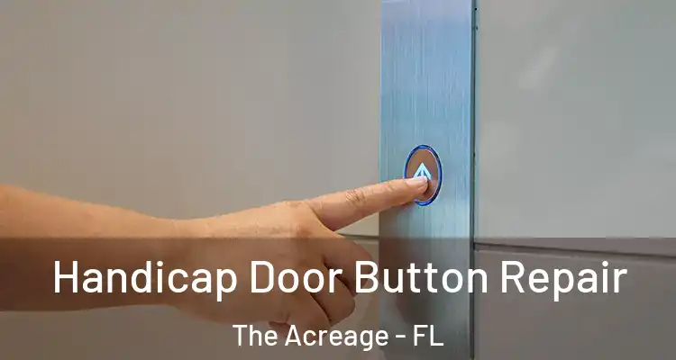 Handicap Door Button Repair The Acreage - FL