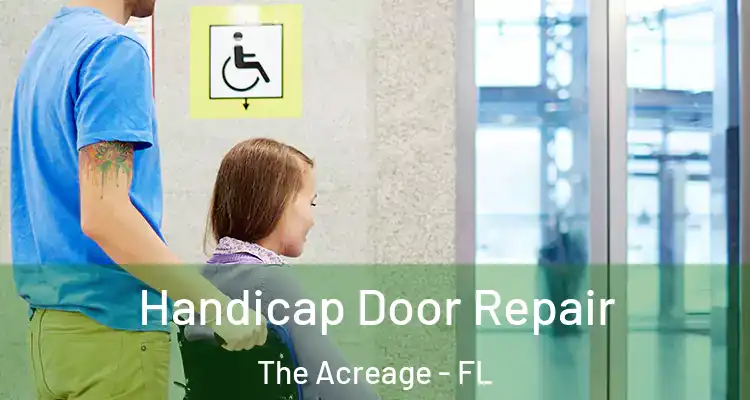 Handicap Door Repair The Acreage - FL