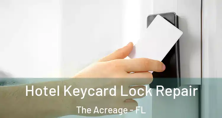 Hotel Keycard Lock Repair The Acreage - FL