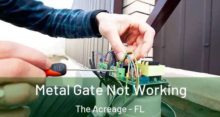 Metal Gate Not Working The Acreage - FL