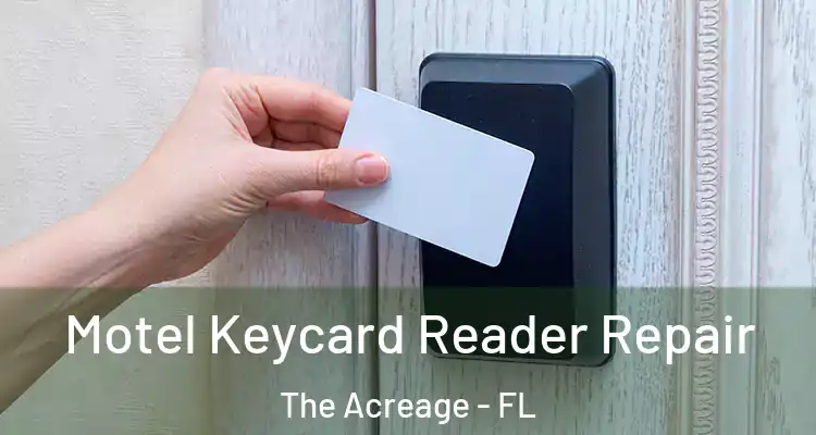 Motel Keycard Reader Repair The Acreage - FL