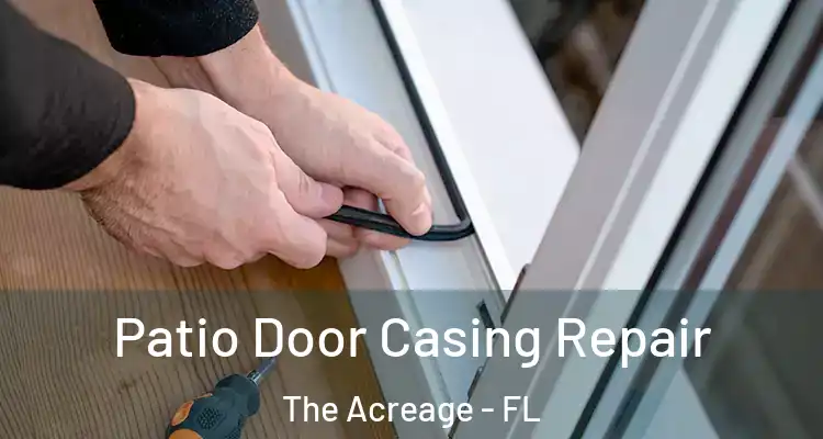 Patio Door Casing Repair The Acreage - FL
