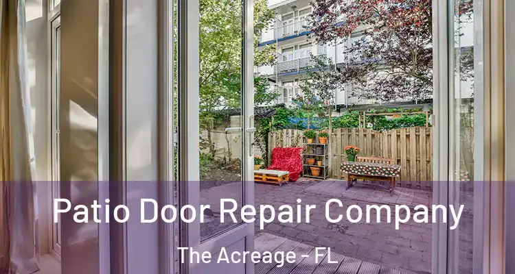 Patio Door Repair Company The Acreage - FL