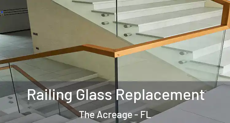 Railing Glass Replacement The Acreage - FL