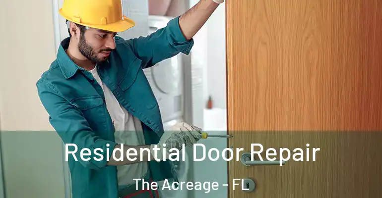 Residential Door Repair The Acreage - FL