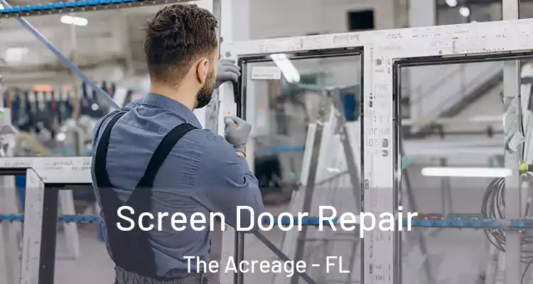 Screen Door Repair The Acreage - FL