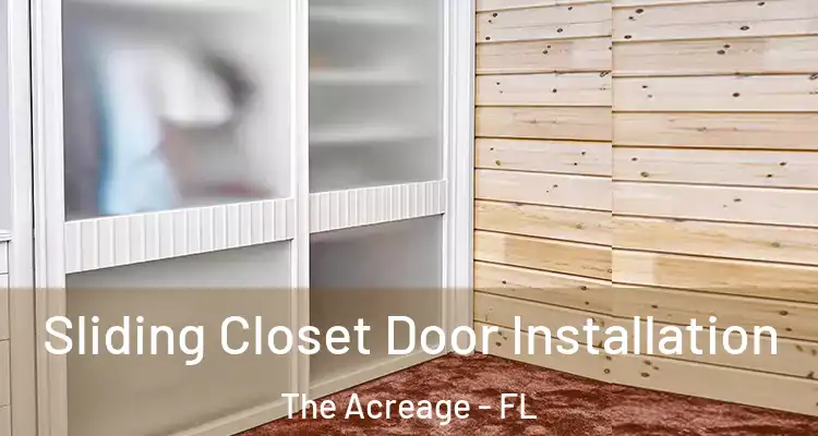 Sliding Closet Door Installation The Acreage - FL