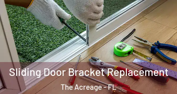 Sliding Door Bracket Replacement The Acreage - FL