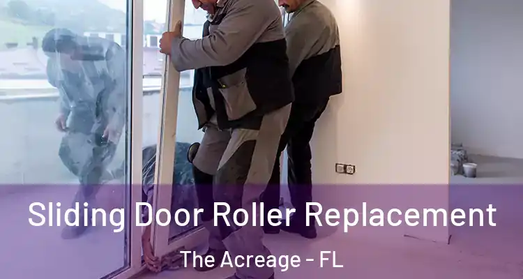 Sliding Door Roller Replacement The Acreage - FL