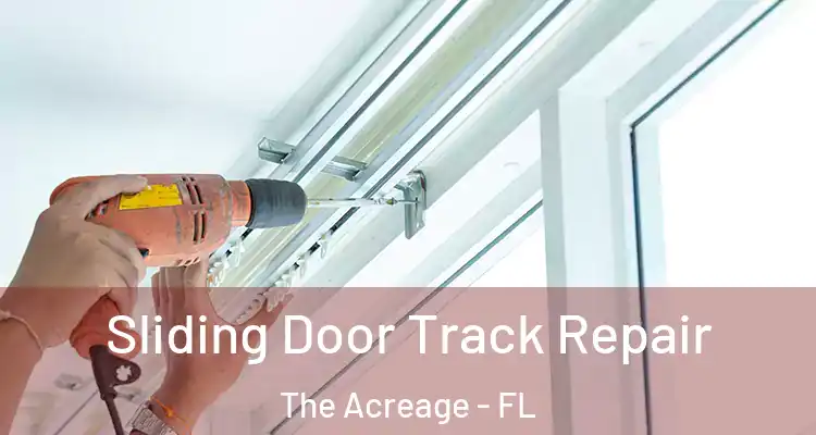 Sliding Door Track Repair The Acreage - FL