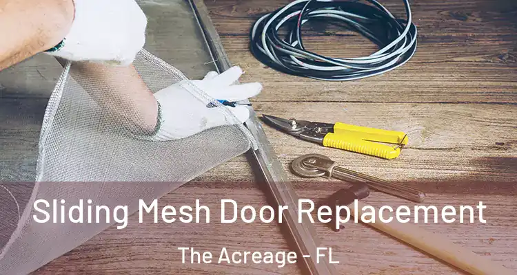 Sliding Mesh Door Replacement The Acreage - FL