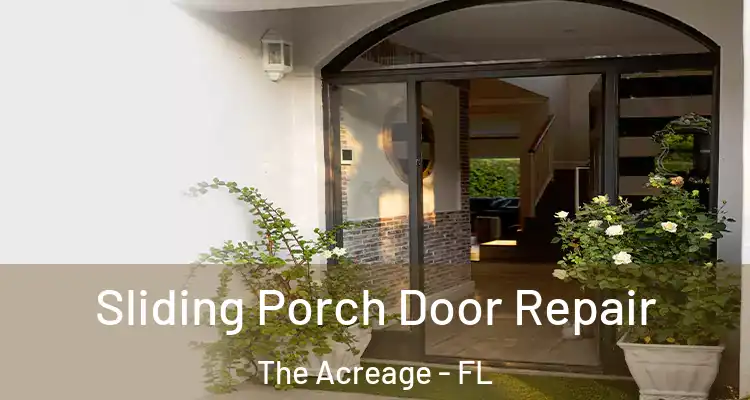Sliding Porch Door Repair The Acreage - FL