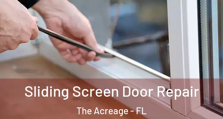 Sliding Screen Door Repair The Acreage - FL