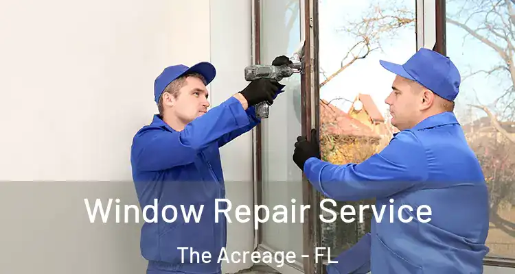 Window Repair Service The Acreage - FL