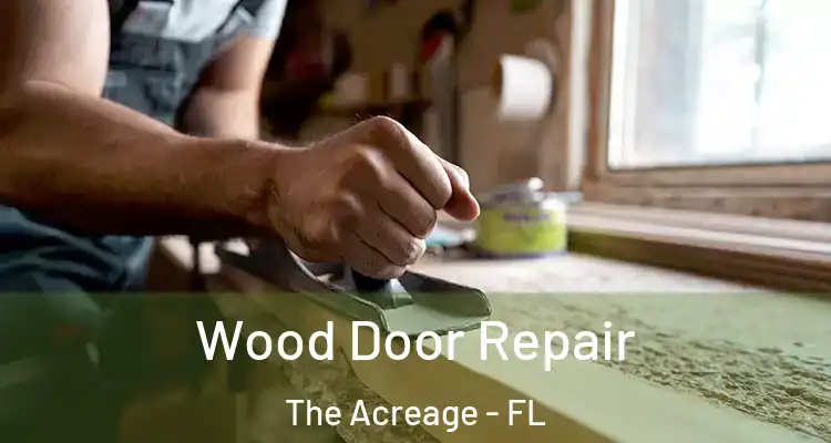 Wood Door Repair The Acreage - FL